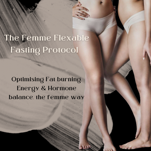 FEMME FLEXIBLE FASTING PROTOCOL PROGRAM
